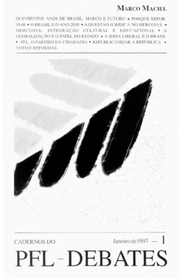 <BR>Data: 1997<BR>Fonte: Cadernos do PFL : debates, n. 1, jan. 1997, p. 1-79.<BR>Conteúdo: Quinhentos anos de Brasil: marco e futuro -- Porque reformar -- O Brasil e o ano 2000 -- Reflexão sobre o ano 2000 -- A questão jurídica no Mercosul -- Mercosul: in