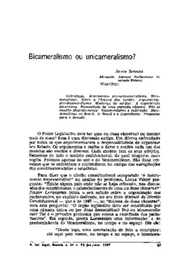 <BR>Data: 01/1987<BR>Fonte: Revista de informação legislativa, v. 24, n. 93, p. 37-64, jan./mar. 1987<BR>Conteúdo: Introdução -- Argumentos pró-unicameralismo -- Bicameralismo -- Sobre a Câmara dos Lordes -- Argumentos pró-bicameralismo -- Mudança de cará