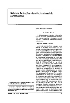 <BR>Data: 01/1994<BR>Fonte: Revista de informação legislativa, v. 31, n. 121, p. 45-54, jan./mar. 1994 | Revista brasileira de estudos políticos, n. 78, p. 7-25, jan./jul.  1994<BR>Conteúdo: Reforma, emenda e revisão -- Limitações ao poder de revisão -- I