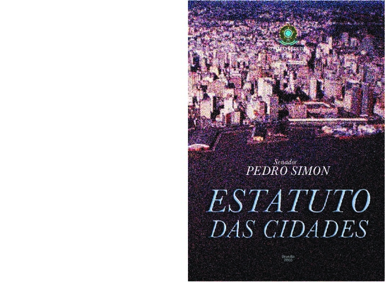 <BR>Data: 2003<BR>Conteúdo: Dispositivos constitucionais. Lei. n. 10.257, de 10 de julho de 2001. Lei n. 6.766, de 19 de dezembro de 1979. Índice temático de Lei n. 10.257, de 10 de julho de 2001.<BR>Endereço para citar este documento: -www2.se