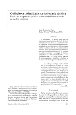 <BR>Data: 10/2008<BR>Fonte: Revista de informação legislativa, v. 45, n. 180, p. 197-213, out./dez. 2008<BR>Conteúdo: A técnica como fator determinante da nossa sociedade -- O direito à intimidade e seus riscos na sociedade técnica -- O prontuário médico 