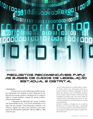 <BR>Data: 12/2009<BR>Fonte: Senatus : cadernos da Secretaria de Informação e Documentação, v.7, n.2, p.16-23, dez., 2009.<BR>Conteúdo: Analisa comparativamente as bases de dados de legislação estadual e distrital, e recomenda os requisitos para uma base d