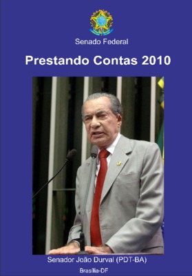 <BR>Data: 2010<BR>Conteúdo: Publicação contém discursos, proposições, relatorias, notícias, fotos e lista de publicações do senador.<BR>Responsabilidade: João Durval.<BR>Endereço para citar este documento: ->www2.senado.leg.br/bdsf/item/id/385437