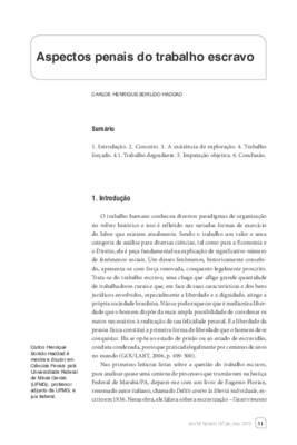 <BR>Data: 01/2013<BR>Fonte: Revista de informação legislativa, v. 50, n. 197, p. 51-64, jan./mar. 2013.<BR>Conteúdo: A existência da exploração -- Trabalho degradante -- Imputação objetiva.<BR>Parte de: ->Revista de informação legislativa : v. 50, n. 197 