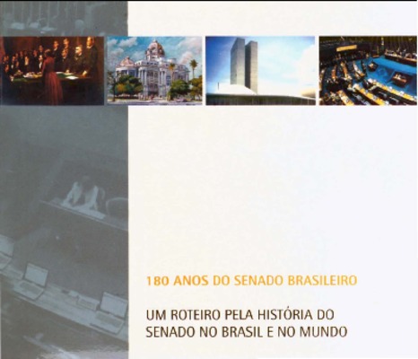 <BR>Data: 2008<BR>Conteúdo: 1. O Senado no mundo : da origem em Roma aos dias atuais -- 2. o Senado no Brasil imperial -- 3. O Senado durante a República Velha e a era Vargas -- 4. O Senado e a democracia de 1946 a 1964 -- 5. O Senado durante o regime mil