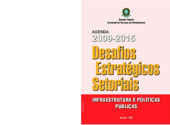 <BR>Data: 2009<BR>Conteúdo: Painel 1: Apresentação do desafio -- Painel 2: Telecomunicações - banda larga e acessibilidade -- Painel 3: Saneamento básico -- Painel 4: Discussão do PL do Governo sobre as agências reguladoras -- Painel 5: A infraestrutura e