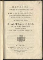 Methodo com que se Governa o Estado de Raguza e Dalmacia, quando nos confins se percebe algum ataque de peste ou outro mal contagioso / traduzido por ordem de S. Alteza Real o Principe Regente...por José Ferreira da Silva. - Lisboa : na Typographia Chalcographica, e Litteraria do Arco do Cego, 1800. - 10 p. ; 8º (19 cm)