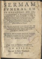 AMORIM, Gaspar de, O.E.S.A. ca 1576-1646,<br/>Sermam funeral em as exequias do... Senhor Dom Fr. Aleixo de Meneses Arcebispo de Goa... as quais mandou celebrar em Cochim... Dom Diogo Coutinho... em o anno de 1618 / feito e pregado pello Padre Fr. Gaspar de Amorim... - Em Lisboa : em casa de Pedro Craesbeeck, 1620. - 16 f. ; 4º (19 cm)