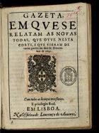 Gazeta em que se relatam as novas todas, que ouve nesta Corte, e que vieram de varias partes no mes de Novembro de 1641. - Em Lisboa : na Officina de Lourenço de Anveres, [1641]. - [6] f. ; 4º (19 cm)