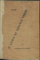 VERDE, Cesário, 1855-1886<br/>O Livro de Cesario Verde : 1873-1886 / publicado por Silva Pinto. - Lisboa : Typographia Elzeveriana, 1887. - XIX, [1], 103, [5] p. ; 18 cm