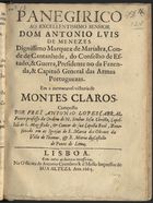 CABRAL, António Lopes, 1634-1698<br/>Panegirico ao Excellentissimo Senhor Dom Antonio Luis de Menezes... Marquez de Marialva... : em a memoravel victoria de Montes Claros / composto por Frey Antonio Lopes Cabral... - Lisboa : na officina de Antonio Craesbeeck dªMello, 1665. - [6] f. ; 4º (20 cm)