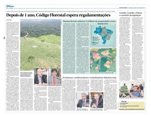 <BR>Data: 28/05/2013<BR>Fonte: Jornal do Senado, v. 10, n. 432, 4 jun. 2013. Especial Cidadania<BR>Conteúdo: Sistema deverá cadastrar 5 milhões de propriedades rurais -- Produtores, ambientalistas e trabalhadores debatem hoje -- Getúlio, Castello e Dilma: