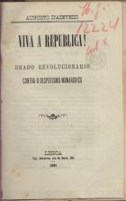 AZEVEDO, Augusto de, ca 18- -<br/>Viva a Republica! : brado revolucionário contra o despotismo monarchico / Augusto de Azevedo. - Lisboa : Typ. Gutierres, 1881. - 8 p.