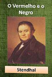    E-BOOK  livros de romances. Le Rouge et le Noir (O Vermelho e o Negro, em francês), com o subtítulo Chronique du XIX siécle ("Crónica do sé