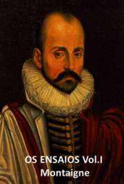   Personagem de vida curiosa, Michel Eyquem, Seigneur de Montaigne (1533-1592), é considerado o inventor do gênero ensaio. Herdeiro de uma fortuna deixada pelo