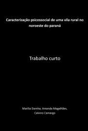   "O presente artigo advém de um projeto de iniciação científica que visou à investigação e a descrição dos aspectos psicossociais e sócioambientais dos moradores de uma vila rural no Noroeste do Paraná. A