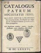 Catalogus patrum Societas Jesu, qui post obitum S. Francisci Xaverii primo saeculo, sive ab anno 1581. usque ad 1681, in Imperio Sinarum Jesu-Christi fidem propagarunt.... - [Paris : ex Typographia R. J. B. de la Caille], 1686. - [1], 48 p. ; 4º (20 cm)