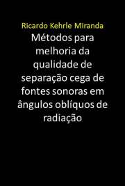   Métodos para melhoria da qualidade de separação cega de fontes sonoras em ângulos oblíquos de radiação