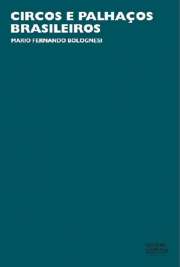   Circos e palhaços brasileiros apresenta, em forma de catálogo, documentação iconográfica e escrita de alguns circos brasileiros e seus palhaços. De outubro d