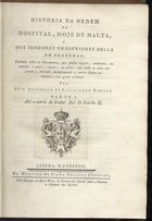 FIGUEIREDO, José Anastácio, 1766-1805<br/>Historia da Ordem do Hospital, hoje de Malta, e dos Senhores Grão-Priores della em Portugal... / por José Anastasio de Figueiredo Ribeiro. - Lisboa : na Officina de Simão Thaddeo Ferreira, 1793. - XV, [1], 418 p. ; 4º (21 cm)