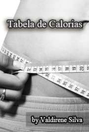   Livro de calorias com mas de 300 alimentos catalogados - alimentos de uso do dia a dia.\r\n