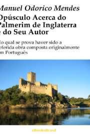   “Contestava-se a Portugal a glória do haver sido a pátria do autor do Palmerim de Inglaterra. Francisco de Moraes, dizia-se, não fizera mais do que traduzir ou imitar o romance originalmente escrito em espanhol." Indignado contra esta espoliação, 