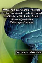   Prevalência de acidente vascular cerebral em área de exclusão social na cidade de São Paulo, Brasil: utilizando questionário validado para sintomas Faculdade de Medicina