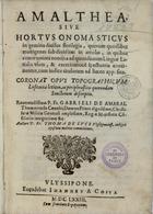 LUZ, Tomás da, O.M.C. 1633-1713,<br/>Amalthea, sive hortus onomasticus in gemina divisus florilegia, quorum quodlibet multigenas sub dividitur in areolas, in quibus communiora nomina ad quotidianum Linguñ Latialis usum, & exercitationem spectantia continentur, cum indice titulorum ad limen apposito : coronat opus topographicum Lusitaniñ lexicon, ac periphrastica quorundam Sanctorum descriptio : Reverendissimo P. Fr. Gabrieli de Amaral thomariensis... / auctore P. Fr. Thoma de Luce Ulysipponensi.... - Ulyssipone : excudebat Joannes a Costa, 1673. - [20], 88, 91 [i.é 171] p. ; 4º (20 cm)