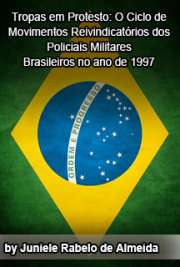   Tropas em protesto: o ciclo de movimentos reivindicatórios dos policiais militares brasileiros no ano de 1997 Faculdade de Filosofia, Letras e Ciências Humanas / História Social