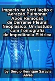   Impacto na ventilação e aeração pulmonar após remoção de derrame pleural neoplásico: um estudo com tomografia de impedância elétrica Faculdade de Medicina / Pneumologia