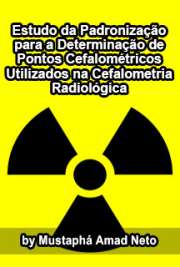   Estudo da padronização para a determinação de pontos cefalométricos utilizados na cefalometria radiológica Faculdade de Odontologia / Diagnóstico Bucal