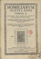 CALVO, Pedro, O.P. ca 1551-16--,<br/>Homiliarum totius anni : tomus I. Continens XXIIII. homilias Adventus Domini, & unicam in solenni fidei actu habitam. / Autore Fratre Petro Calvo... ; Cum triplici indice... - Ulyssipone : apud Vincentium Alvarez, 1615. - [12], 606 [i.é 607], [65] p. ; 2º (28 cm)