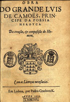 RESENDE, André Falcão de, 1527-1599<br/>Obra do grande Luis de Camoe[n]s, principe da poesia heroyca : da creação, & composição do Homem. - Em Lisboa : por Pedro Crasbeeck, 1615. - [1], 35 f. ; 4º (19 cm)