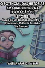   O potencial das histórias em quadrinhos na formação de leitores: busca de um contraponto entre os panoramas culturais brasileiro e europeu Escola de Comunicações e Artes / Cultura e Informação