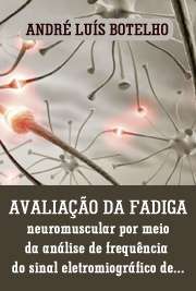   Avaliação da fadiga neuromuscular por meio da análise de frequência do sinal eletromiográfico de sujeitos controle e pacientes acometidos por disfunção tempo Faculdade de Odontologia de Ribeirão Preto / Odontologia Restauradora