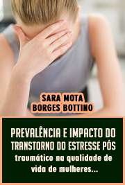   Prevalência e impacto do transtorno do estresse pós-traumático na qualidade de vida de mulheres recém diagnosticadas com câncer de mama Faculdade de Medicina / Medicina Preventiva