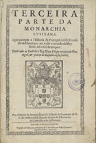 BRANDAO, António, O. Cist. 1584-1637,<br/>Terceira parte da Monarchia lusitana : que contem a historia de Portugal desdo Conde Dom Henrique, até todo o reinado delRey Dom Afonso Henriques... / por o Doutor Fr. Antonio Brandão... - Impressa em Lisboa em o Mosteiro de S. Bernardo : por Pedro Craesbeck, 1632. - [6], 300, [20] f. ; 2º (28 cm)