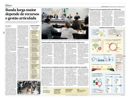 <BR>Data: 02/12/2014<BR>Fonte: Jornal do Senado, v. 12, n. 496, 02 dez. 2014. Especial Cidadania<BR>Conteúdo: O que diz o relatório –- Empresas pedem redução de impostos e menos burocracia para ampliar acesso –- Serviço deveria ser considerado essencial, 