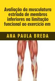   Avaliação da musculatura estriada de membros inferiores na limitação funcional ao exercício em pacientes com hipertensão arterial pulmonar Faculdade de Medicina / Pneumologia