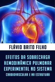   Efeitos da sobrecarga hemodinâmica pulmonar experimental no sistema cardiovascular e na estrutura e função pulmonar Faculdade de Medicina / Cirurgia Torácica e Cardiovascular