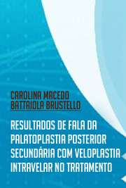   Resultados de fala da palatoplastia posterior secundária com veloplastia intravelar no tratamento da insuficiência velofaríngea Hospital de Reabilitação de Anomalias Craniofaciais / Fissuras Orofaciais e Anomalias Relacionadas