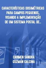   Características dosimétricas para campos pequenos, visando a implementação de um sistema postal de controle de qualidade na radiocirurgia Faculdade de Filosofia, Ciências e Letras de Ribeirão Preto / Física Aplicada à Medicina e Biologia