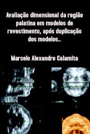   Avaliação dimensional da região palatina em modelos de revestimento, após duplicação dos modelos de gesso para a confecção da estrutura metálica da prótese p Faculdade de Odontologia / Prótese Dentária