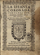 ALARCAO, João Soares de, 1580-1618<br/>La iffanta coronada, por el Rey Don Pedro, Doña Ines de Castro : en octava rima / por Don Juan Soares de Alarcõ... - En Lisboa : por Pedro Crasbeeck : vendense en la Rua Nova en casa de Domingos Fernãdez, 1606. - [8], 87 [i.é 83], [1] f. ; 4º (18 cm)