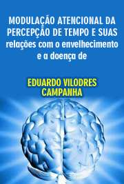   Modulação atencional da percepção de tempo e suas relações com o envelhecimento e a doença de Alzheimer Instituto de Ciências Biomédicas / Fisiologia Humana