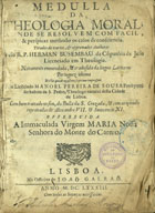 BUSENBAUM, Hermann, S.J. 1600-1668,<br/>Medulla da theologia moral, aonde se resolvem com facil, & perspicaz methodo os casos de consciencia. Tirados de varios, & approvados authores pelo R. P. Herman Busembau... Novamente emmendada, & tradusida da lingoa latina no portuguez idioma nesta quadragesima septima impressaõ pelo liceciado Manoel Pereira de Sousa... Com hum Trattado no fim, da Bulla da S. Cruzada, & com as opinioes reprovadas de Alexandre VII. & Innocencio XI... - Lisboa : na officina de Joaõ Galraõ, 1683. - [20], 660 p. ; 4º (20 cm)