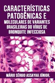   A bronquite Infecciosa das galinhas (BIG) é uma doença respiratória aguda e altamente contagiosa que acomete galinhas de diferentes idades. Foram utilizadas