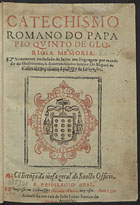 IGREJA CATOLICA. Papa, 1566-1572 (Pio V)<br/>Catechismo romano do papa Pio Quinto de gloriosa memoria / nouamente tresladado de latim em lingoagem [pello padre doctor Christouão de Mattos].... - Em Lisboa : por Antonio Aluarez : acharse ha em casa de Ioão Lopez, liureiro, 1590. - [3], 402 f. ; 4º (21 cm)