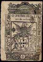 PORTUGAL.. Leis, decretos, etc.<br/>O primeiro [-quinto] liuro das Ordenações. - Lixboa : por Manoel Ioam, 1565. - 5 vol. em um tomo ; 2º (29 cm)