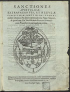 IGREJA CATOLICA. Papa<br/>Sanctiones apostolicae Extrauagantes,  et Regulae Cancellariae Sanctissimi Domini nostri Domini Pij diuina prouidentia Papae Quinti, & quaedam aliae Sanctiones aliorum summorum Pontificum admodum vtiles. - Olisipone : apud Antonium Gundisaluum, 1570. - [2 br., 4], 120, [1 br.] f. ; 4º (22 cm)